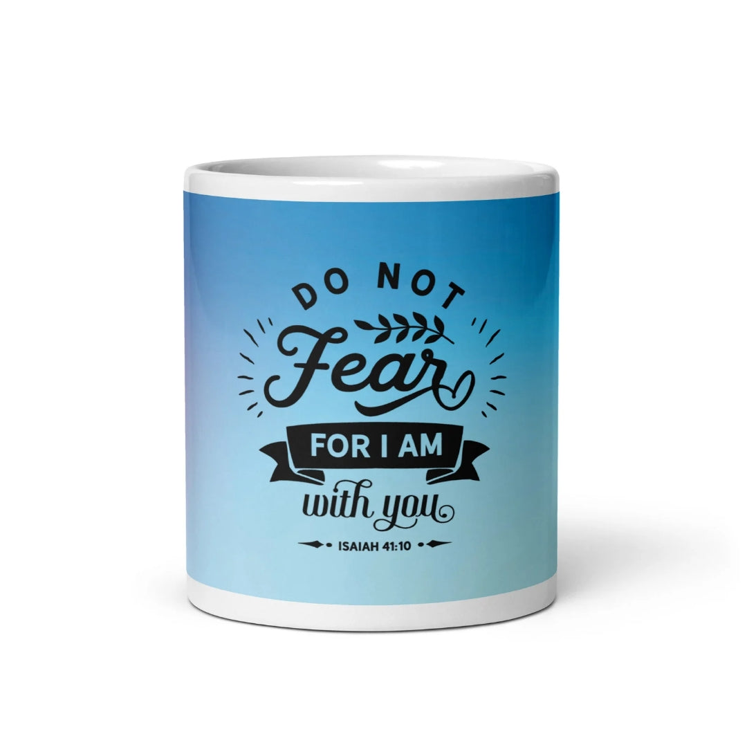 Do Not Fear | Christian Mug