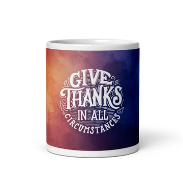 Give Thanks in All Circumstances | Christian Mug